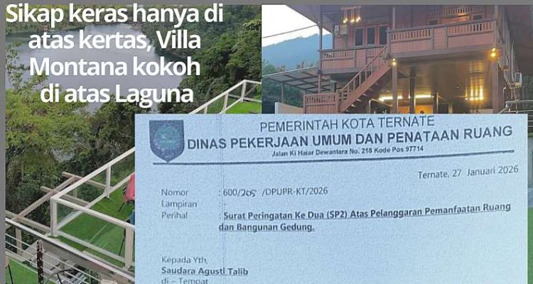 VILLA Lago montana tetap beroperasi di tengah larangan dari dinas PUPR Kota Ternate VILLA Lago montana tetap beroperasi di tengah larangan dari dinas PUPR Kota Ternate